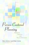 Person Centered Planning Research Practice & Future Directions