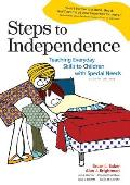 Steps to Independence Teaching Everyday Skills to Children with Special Needs