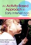 Activity Based Approach to Early Intervention