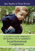 Activity Based Approach to Developing Young Childrens Social & Emotional Competence with CDROM
