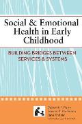 Social & Emotional Health in Early Childhood Building Bridges Between Services & Systems
