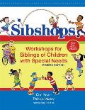 Sibshops: Workshops for Siblings of Children with Special Needs, Revised Edition