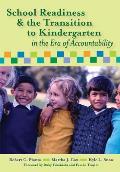 School Readiness and the Transition to Kindergarten in the Era of Accountability