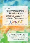 Paraprofessionals Handbook for Effective Support in Inclusive Classrooms