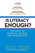Is Literacy Enough?: Pathways to Academic Success for Adolescents