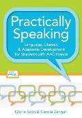 Practically Speaking: Language, Literacy, and Academic Development for Students with AAC Needs