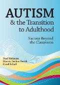 Autism and the Transition to Adulthood: Success Beyond the Classroom