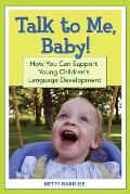 Talk To Me Baby How You Can Support Young Childrens Language Development