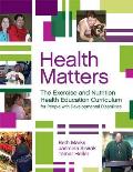 Health Matters: The Exercise and Nutrition Health Education Curriculum for People with Developmental Disabilities [With CDROM]