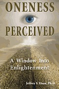 Oneness Perceived: A Window Into Enlightenment