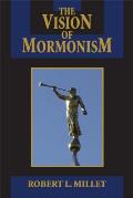 The Vision of Mormonism: Pressing the Boundaries of Christianity