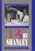 13 by Shanley Thirteen Plays by John Patrick Shanley