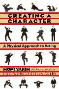 Creating a Character: A Physical Approach to Acting