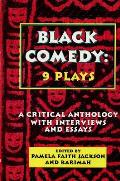 Black Comedy: 9 Plays: A Critical Anthology with Interviews and Essays