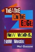Theatre on the Edge: New Visions, New Voices