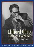 Clifford Odets: American Playwright: The Years from 1906 to 1940