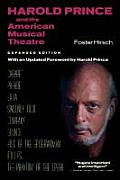 Harold Prince & the American Musical Theatre Expanded Edition with an Updated Foreword by Harold Prince