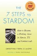 7 Steps to Stardom How to Become a Working Actor in Movies TV & Commercials With DVD