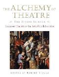 Alchemy of Theatre The Divine Science Essays on Theatre & the Art of Collaboration