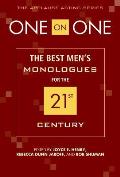 One on One The Best Mens Monologues for the 21st Century
