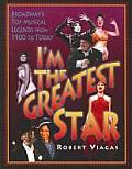 Im the Greatest Star Broadways Top Musical Legends from 1900 to Today