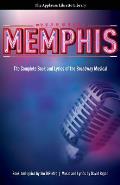 Memphis the Applause Libretto Library The Complete Book & Lyrics of the Broadway Musical