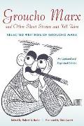 Groucho Marx and Other Short Stories and Tall Tales: Selected Writings of Groucho Marx?An