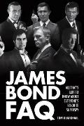 James Bond FAQ All Thats Left to Know about Everyones Favorite Superspy