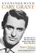 Evenings with Cary Grant Recollections in His Own Words & by Those Who Knew Him Best
