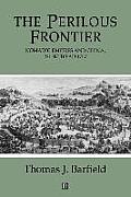 The Perilous Frontier: Nomadic Empires and China