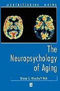 The Neuropsychology of Aging