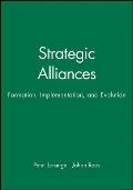 Strategic Alliances: Formation, Implementation, and Evolution