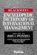 The Blackwell Encyclopedic Dictionary of Inte (Blackwell Encyclopedia of Management)