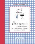 The Petit Appetit Cookbook: Easy, Organic Recipes to Nurture Your Baby and Toddler