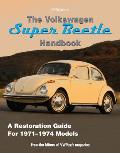 The Volkswagen Super Beetle Handbookhp1483: How to Restore, Maintain and Repair Your VW Super Beetle, Covers All Models 1971 to 1974