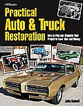 Practical Auto & Truck Restoration Hp1547: How to Plan and Organize Your Project to Save Time and Money