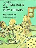 Childs First Book About Play Therapy