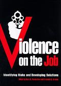 Violence on the Job Identifying Risks & Developing Solutions
