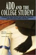 Add & the College Student A Guide for High School & College Students with Attention Deficit Disorder