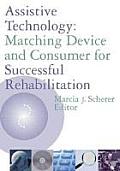 Assistive Technology Matching Device & Consumer for Successful Rehabilitation