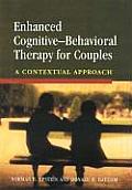 Enhanced Cognitive Behavioral Therapy for Couples A Contextual Approach