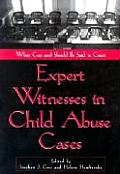 Expert Witnesses in Child Abuse Cases What Can & Should Be Said in Court