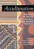 Acculturation Advances in Theory Measurement & Applied Research