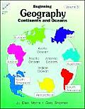 Beginning Geography Volume 3 Continents & Oceans