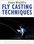 Joan Wulffs Fly Casting Techniques
