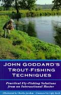 John Goddards Trout Fishing Techniques