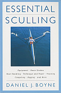 Essential Sculling An Introduction to Basic Strokes Equipment Boat Handling Technique & Power