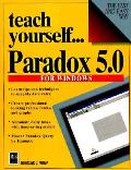 Teach Yourself Paradox 5.0 For Windows
