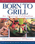 Born To Grill An American Celebration