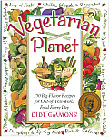 Vegetarian Planet 350 Big Flavor Recipes for Out of This World Food Every Day
